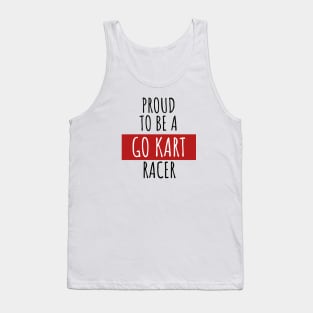 Proud to be a go kart racer Tank Top